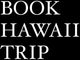 Book Hawaii Trip